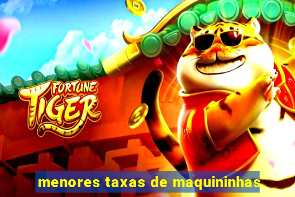 menores taxas de maquininhas